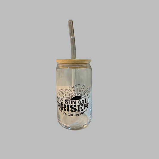 The Sun Will Rise | 16oz Glass Cup