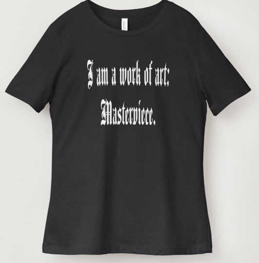 I Am a Work of Art, Masterpiece Tee (Pre-Order Only)